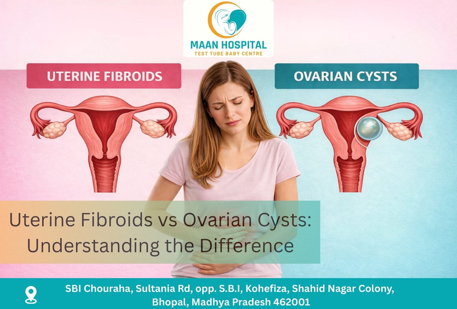 Uterine fibroids vs ovarian cysts comparison illustration with woman holding stomach at Maan Hospital Bhopal.